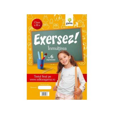 Exersez! Inmultirea - clasa a III-a