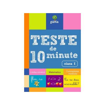 Teste de 10 minute clasa I