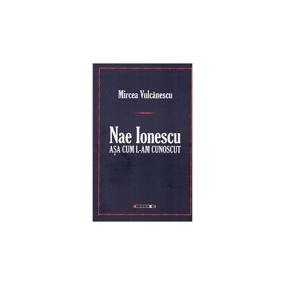Nae Ionescu asa cum l-am cunoscut
