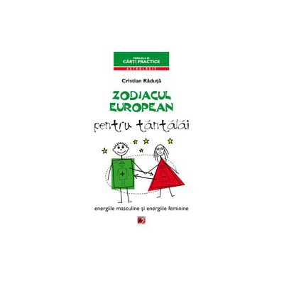 ZODIACUL EUROPEAN PENTRU TANTALAI. ENERGIILE MASCULINE SI ENERGIILE FEMININE