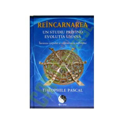 Reincarnarea. Un studiu privind evolutia umana