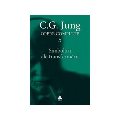 Simboluri ale transformării. Analiza preludiului unei schizofrenii. Opere Complete vol. 5