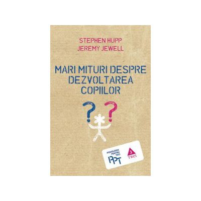 Mari mituri despre dezvoltarea copiilor