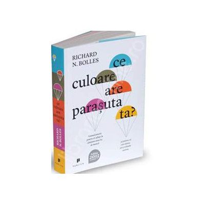 Ce culoare are parasuta ta? Manual practic pentru cei aflati in cautarea unui loc de munca