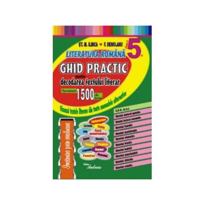 Literatura romana clasa a V-a. Ghid practic pentru decodarea textului literar
