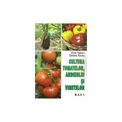 Cultura tomatelor, ardeiului si vinetelor
