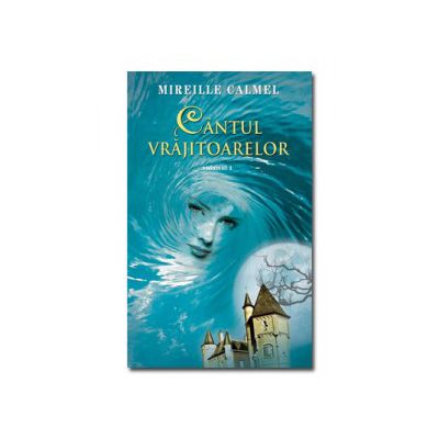 Cantul vrajitoarelor. Volumul 1