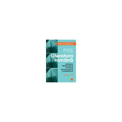 Literatura romana. Manual preparator pentru cl IX XII