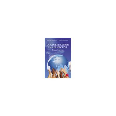 La Globalisation en perspective. Élites et normes