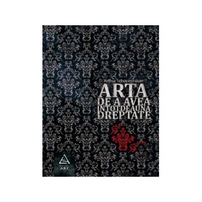 Arta de a avea întotdeauna dreptate