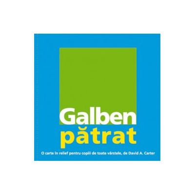 Galben pătrat. O carte în relief pentru copiii de toate vârstele