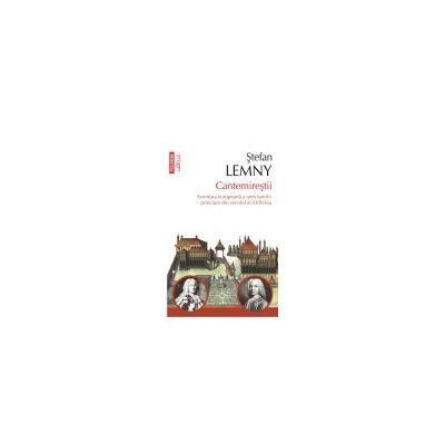 Cantemirestii. Aventura europeana a unei familii princiare din secolul al XVIII-lea