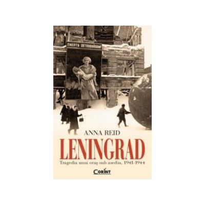 LENINGRAD. Tragedia unui oras sub asediu, 1941-1944
