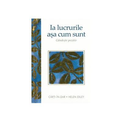 IA LUCRURILE AŞA CUM SUNT