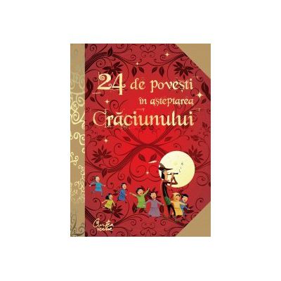 24 de poveşti în aşteptarea Crăciunului - Poveşti celebre istorisite de Anne Lanoë
