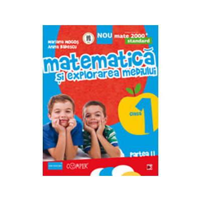 MATEMATICA SI EXPLORAREA MEDIULUI. CLASA I. PARTEA II - STANDARD