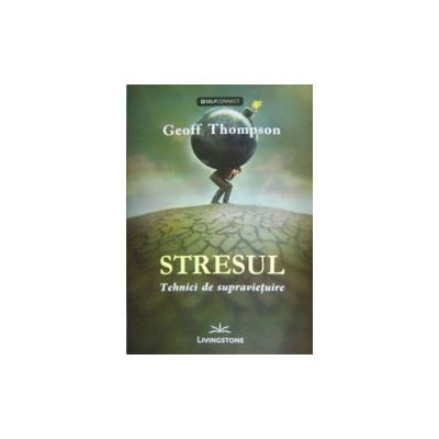 Stresul. Tehnici de supravietuire