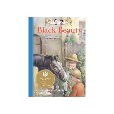 Black Beauty. Repovestire după romanul Annei Sewell. Ed a II-a