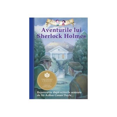 Aventurile lui Sherlock Holmes. Repovestire după scrierile semnate de Sir Arthur Conan Doyle
