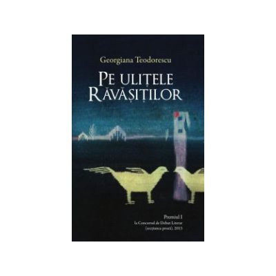 PE ULIŢELE RĂVĂŞIŢILOR. PROZĂ