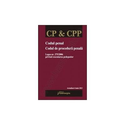 Codul penal. Codul de procedura penala. Legea nr. 275/2006 privind executarea pedepselor