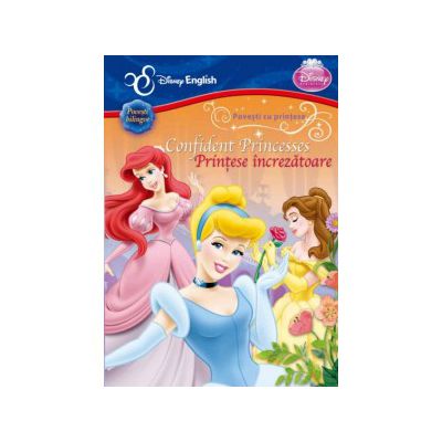 Disney English. Poveşti cu prinţese. PRINŢESE ÎNCREZĂTOARE