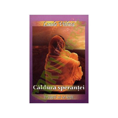 Căldura speranţei vol. 4