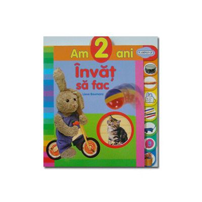 Am 2 ani. Invat sa fac
