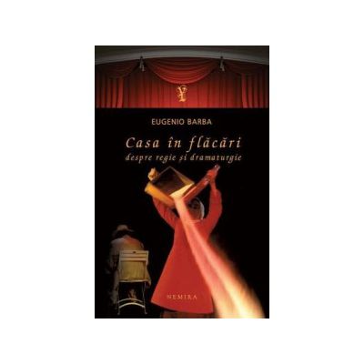 Casa in flacari. Despre regie si dramaturgie