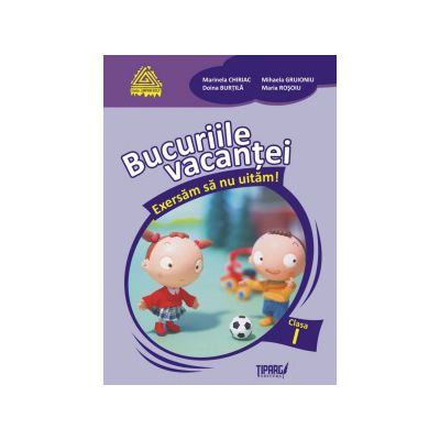 Bucuriile vacantei - exersam sa nu uitam cls I