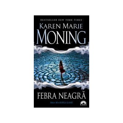 FEBRA NEAGRA - MACKAYLA LANE volumul 1