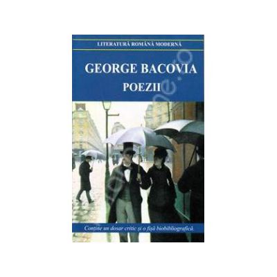 George Bacovia. Poezii (Contine un dosar critic si o fisa biobibliografica)