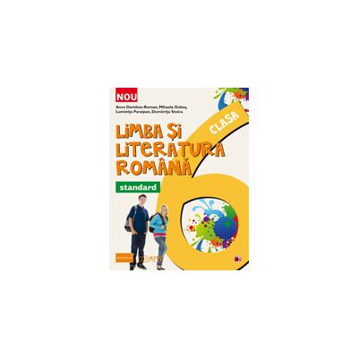 LIMBA SI LITERATURA ROMANA STANDARD 2013. CLASA A VI-A