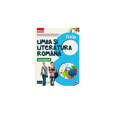 LIMBA SI LITERATURA ROMANA STANDARD 2013. CLASA A VIII-A