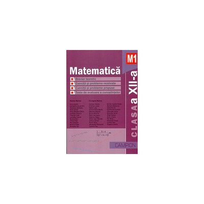 Matematica M1 Clasa a XII-a - Breviar teoretic - Exercitii si probleme rezolvate -Exercitii si probleme propuse