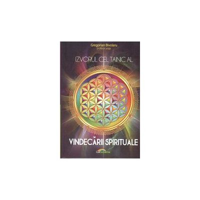 Izvorul Cel Tainic al Vindecarii Spirituale