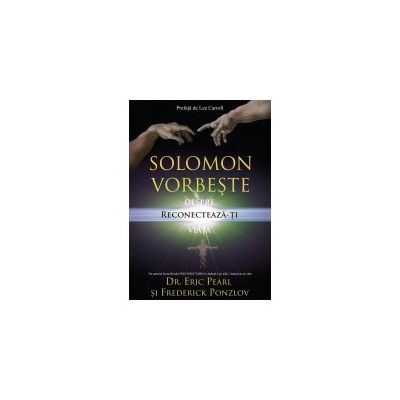 SOLOMON VORBESTE Despre Reconecteaza-ti Viata