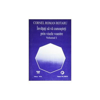 Invatati sa va cunoasteti prin visele voastre. Vol. 1