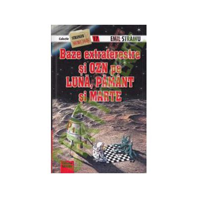 Baze extraterestre si OZN pe Luna, Pamant si Marte