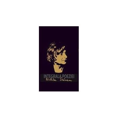 Nichita Stanescu - Integrala poeziei