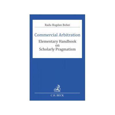 Commercial Arbitration. Elementary Handbook on Scholarly Pragmatism