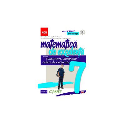 Matematica de excelenta pentru concursuri, olimpiade si centrele de excelenta. Clasa a VII-a