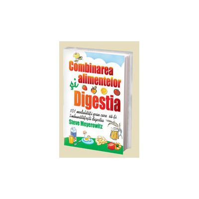 Combinarea alimentelor si digestia