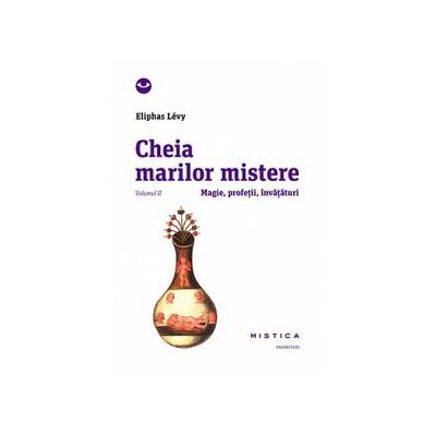 Cheia marilor mistere. Vol. II