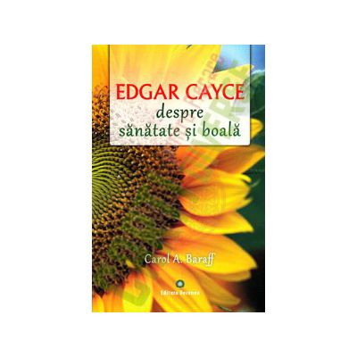 Edgar Cayce - despre sănătate şi boală