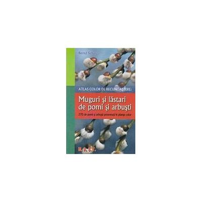 Muguri si lastari pentru pomi si arbusti. Atlas color de recunoastere