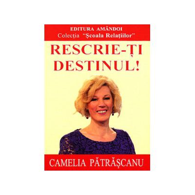 Rescrie-ti destinul!