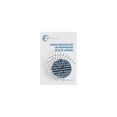 Legea asociatilor de proprietari si acte conexe. Editia a V-a martie 2014