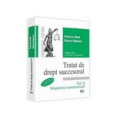 Tratat de drept succesoral. Vol. II. Mostenirea testamentara. Conform noului Cod civil