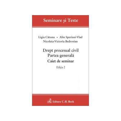 Drept procesual civil. Partea generala. Caiet de seminar. Editia 2
